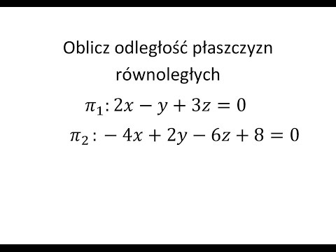 Oblicz odległość płaszczyzn równoległych