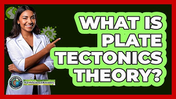 What Is Plate Tectonics Theory? - Earth Science Answers