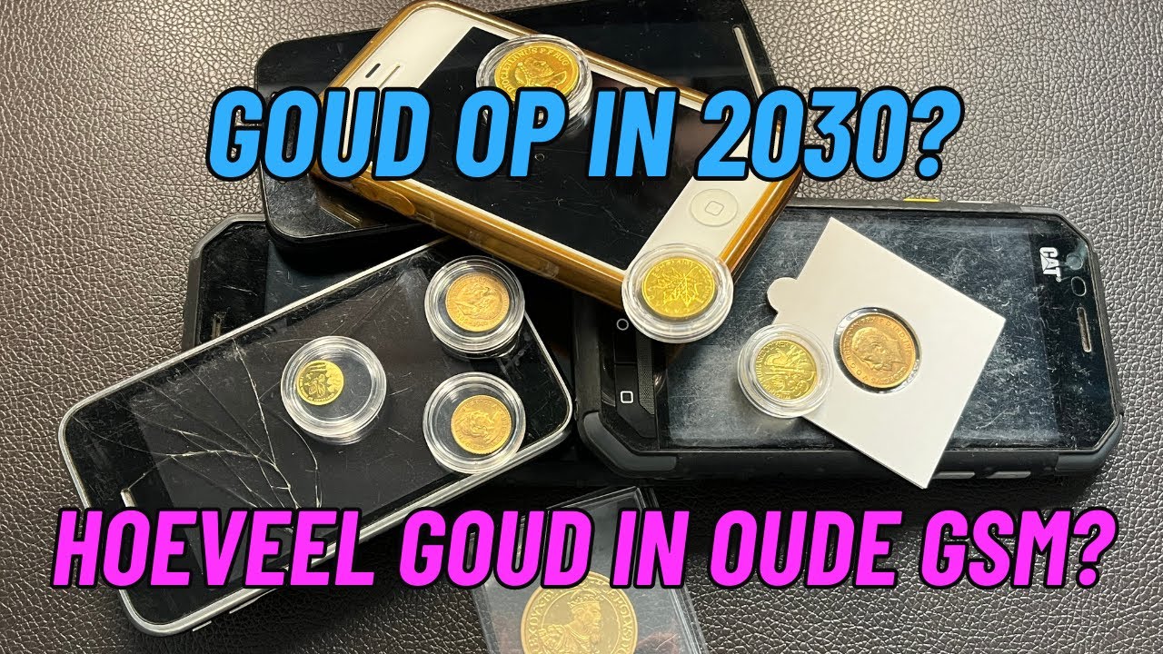 Is het goud op in 2030? En hoeveel goud zit in een GSM? - YouTube