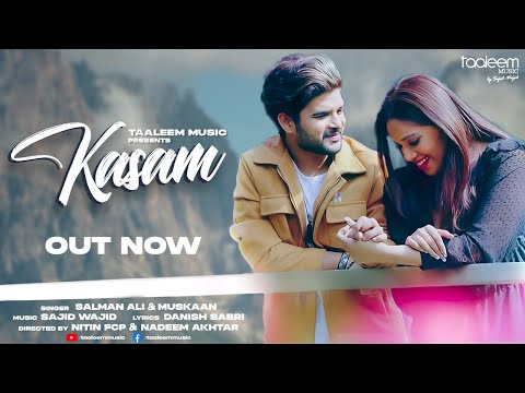 KASAM || Sajid Wajid || Danish Sabri || Salman Ali || Muskaan