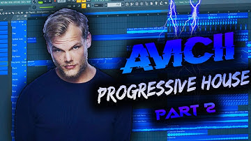 How To Make Progressive House Like Avicii - FL Studio Tutorial