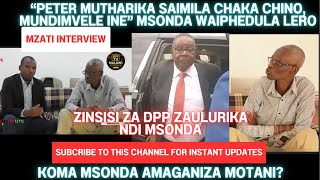 KEN MSONDA WAULULA KUTI PETER MUTHARIKA SAIMILA NGATI MTSOGOLERI WA DPP CHAKA CHINO