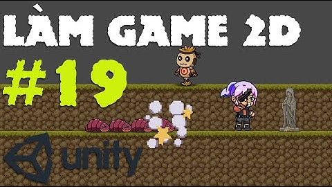 Đưa Bullet về lại Pool - Cách làm game 2D - E19