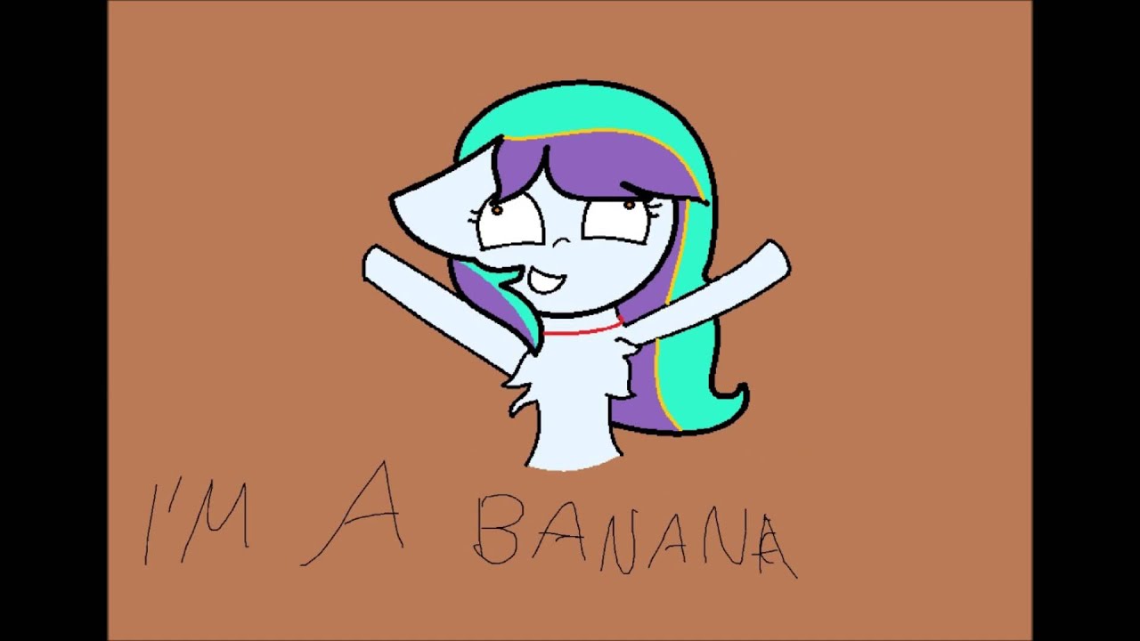 Mlp I'm a Banana Parody Animation YouTube