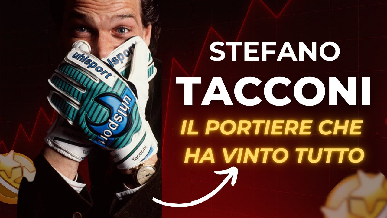 STEFANO TACCONI: IL PORTIERE CHE HA VINTO TUTTO