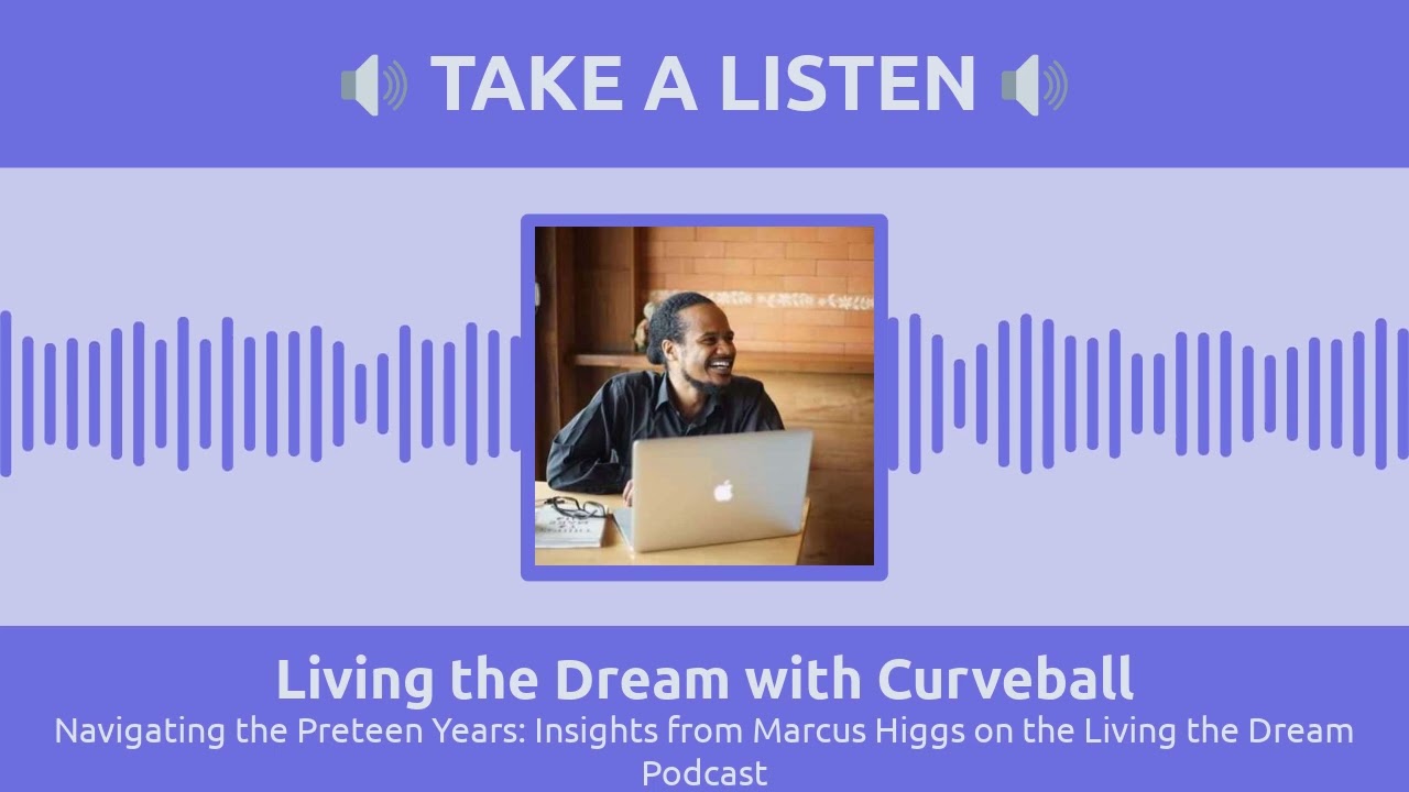 Navigating the Preteen Years: Insights from Marcus Higgs on the Living the Dream Podcast |...