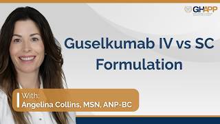 Medication Review: Guselkumab IV vs SC Formulation
