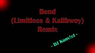 Bend (Limitless & Kalibwoy) Remix - DJ Konv!ct Resimi