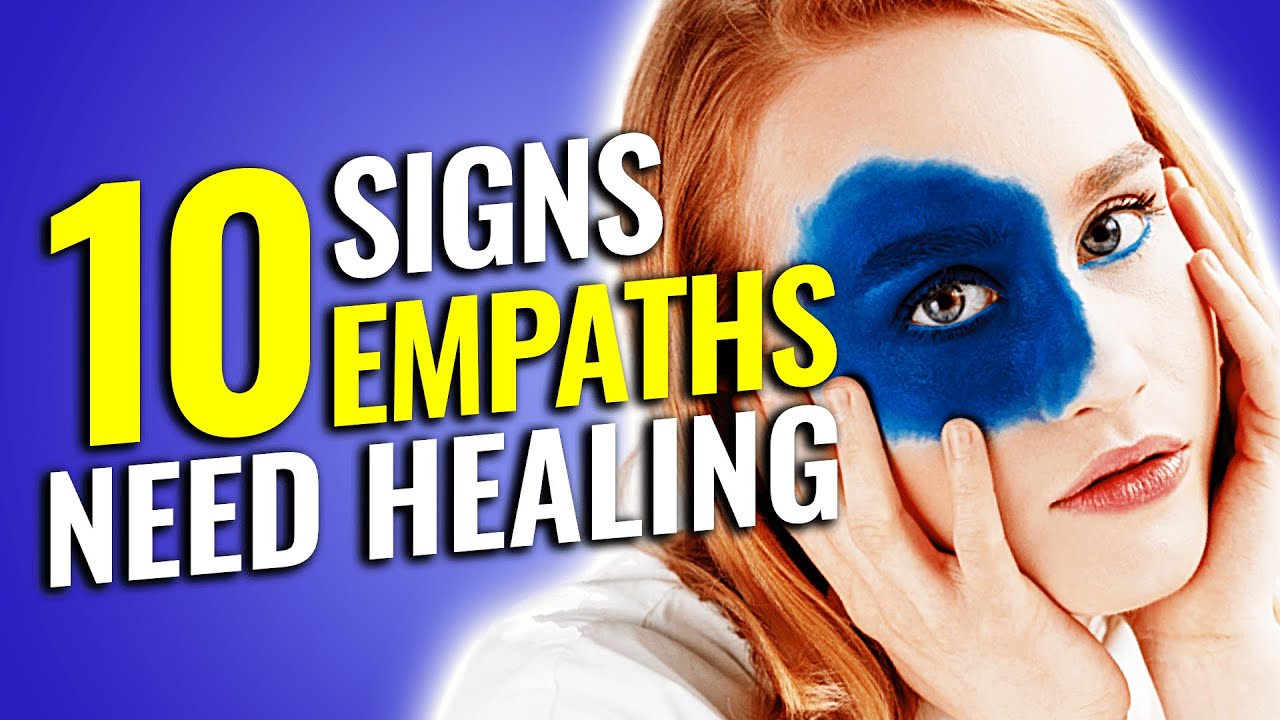 10 Signs Empaths Need Healing