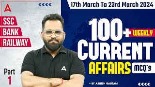 BEST 100 WEEKLY CURRENT AFFAIRS (17th-23rd March) | Current Affairs for Bank, SSC & Railway Exams