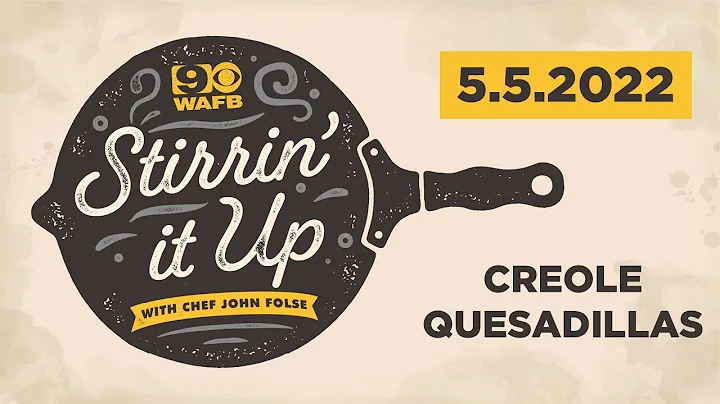 STIRRIN' IT UP: Creole Quesadillas with Chef John ...