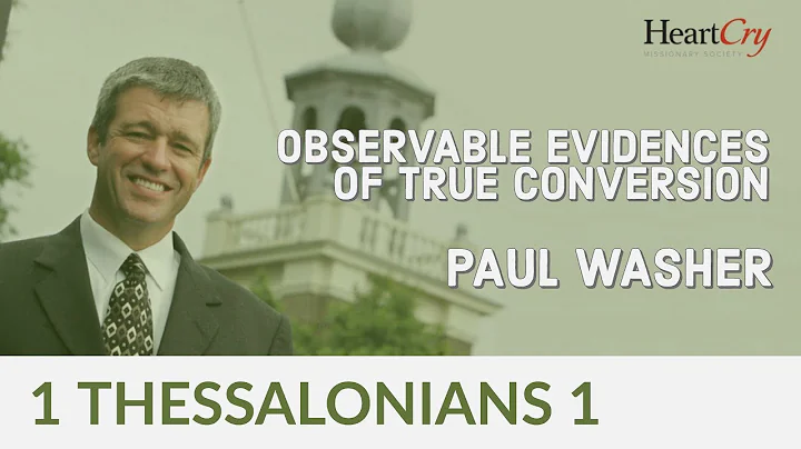 Paul Washer | Observable Evidences of True Convers...