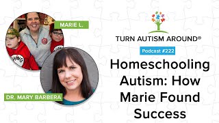 Homeschooling Autism : How Marie Found Success Using the Turn Autism Around Approach