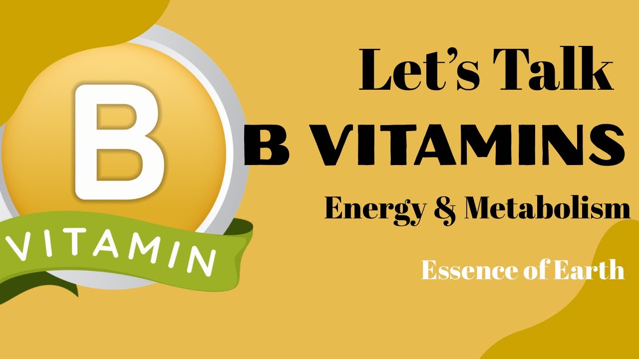 Understanding B Vitamins | Energy & Metabolism - YouTube