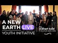 Free Online Gathering with Eckhart Tolle: A New Earth Youth Initiative
