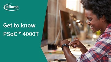 Unlock the Power of PSoC 4000T: The Future of User Interface | Infineon