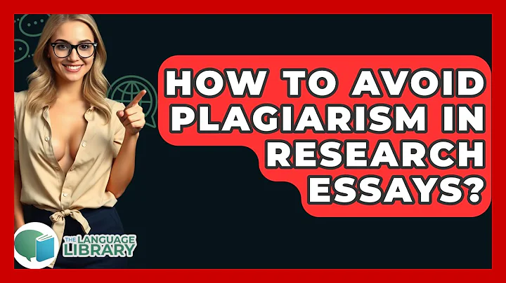 How To Avoid Plagiarism In Research Essays? - The Language Library
