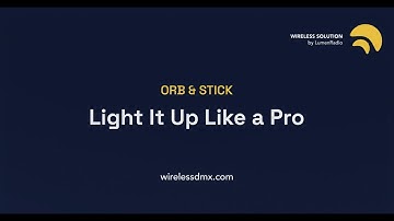 W-DMX Orb & Stick Product Presentation