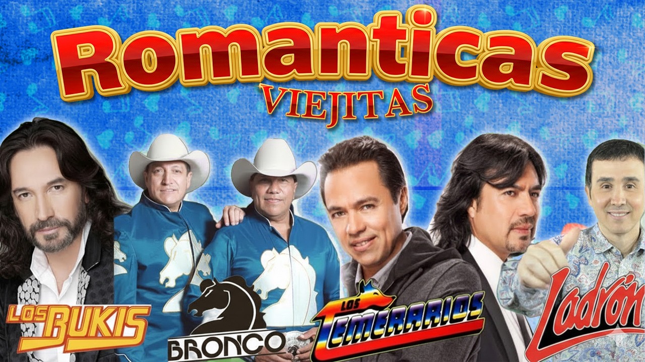 Los Temerarios, Bukis, Bronco y Ladrón Mix Romántico: Éxitos Inmortales Para Recordar y Llorar