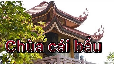 Chùa cái bầu -thiền viện trúc lâm giác tâm.ngôi chùa tuyệt đẹp bên bờ vịnh bái tử Long -Vân đồn