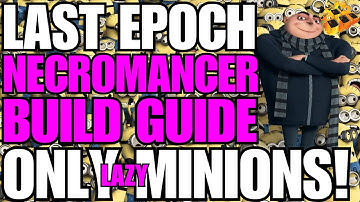 Last Epoch Advanced Necromancer ONLY MINIONS Build Guide!! New & Improved!! Be Lazy ;)