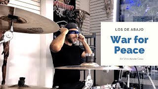 Video thumbnail of "War for Peace en vivo desde Casa - Los de Abajo"