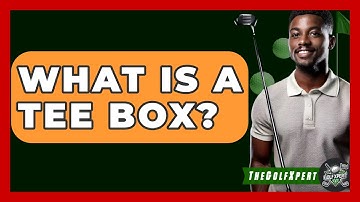 What Is A Tee Box? - The Golf Xpert