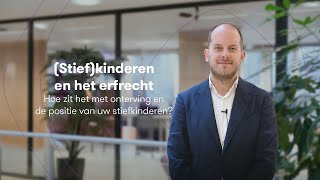 (Stief)kinderen en het erfrecht  Hoe zit het met onterving en de positie van uw stiefkinderen?