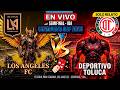 LAFC vs TOLUCA EN VIVO | SEMIFINAL | CHAMPIONS CUP 2026 | SOLO RELATO | Los Expulsados