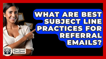 What Are Best Subject Line Practices For Referral Emails? - TheEmailToolbox.com