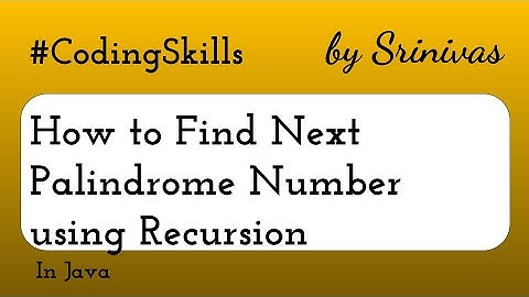 How to Find Next Palindrome Number using Recursion | Coding Skills