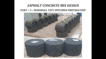 ASPHALT CONCRETE MIX DESIGN (PART- 3 - MARSHALL TEST SPECIMEN PREPARATION(MARHSALL METHOD OF DESIGN)