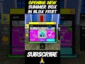 Blox Fruit Opening New Week 5 Summer Box #bloxfruit #roblox