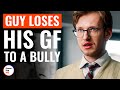 Guy loses his gf to a bully  dramatizeme