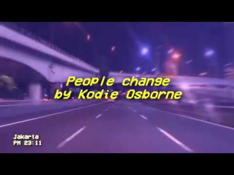 Kodie Osborne - People Change [Lyrics] ❤