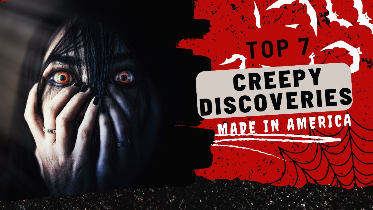 Top 7 Creepy Discoveries Made In America YouTube