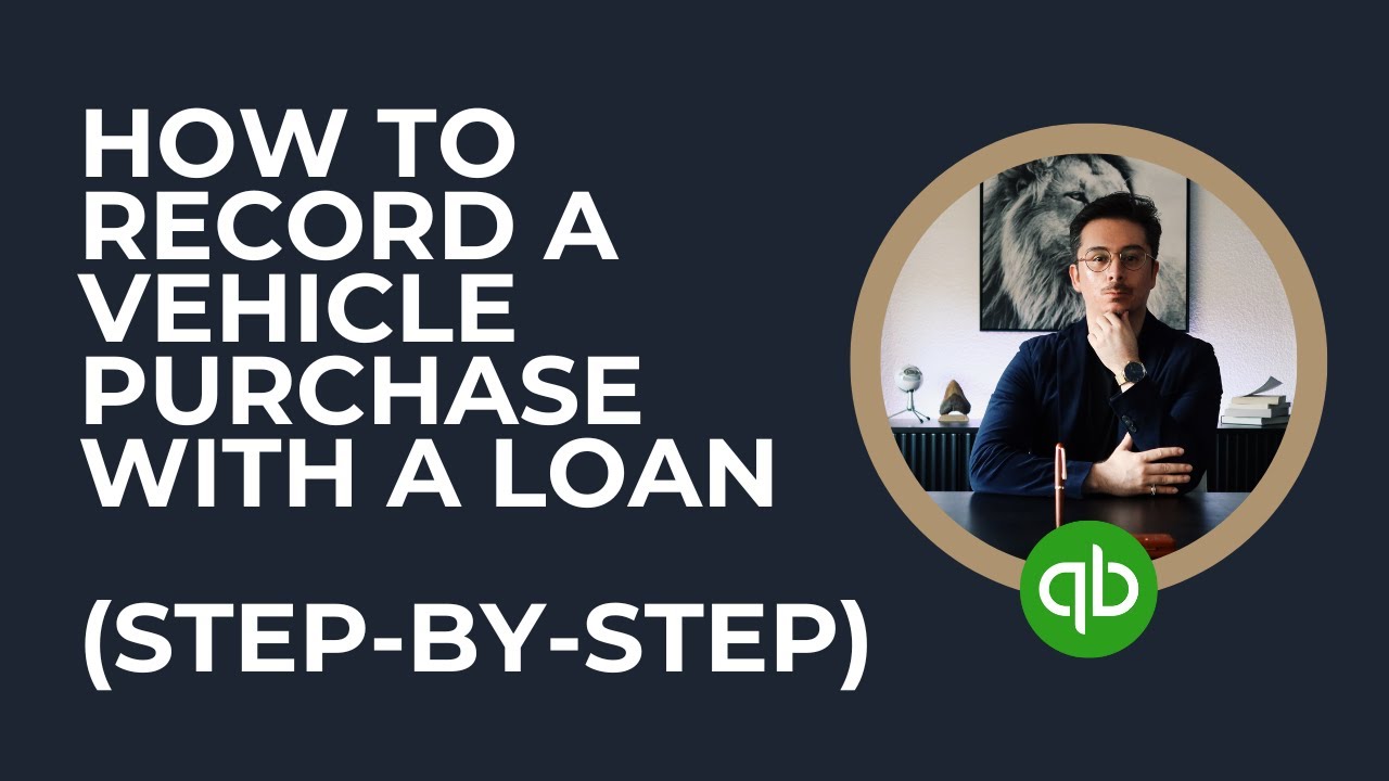 QuickBooks Online Tutorial: How to Record a Vehicle Loan (Step-by-Step Guide)