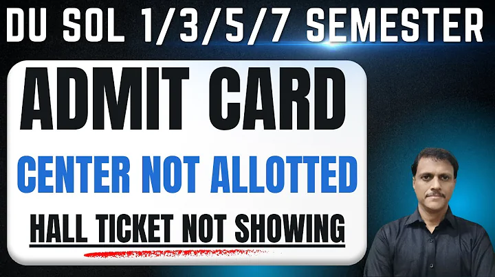 DU SOL 1/3/5/7  Semester Admit Card Centre Not Allotted Problem & Solution | Hall Ticket SOL Exam