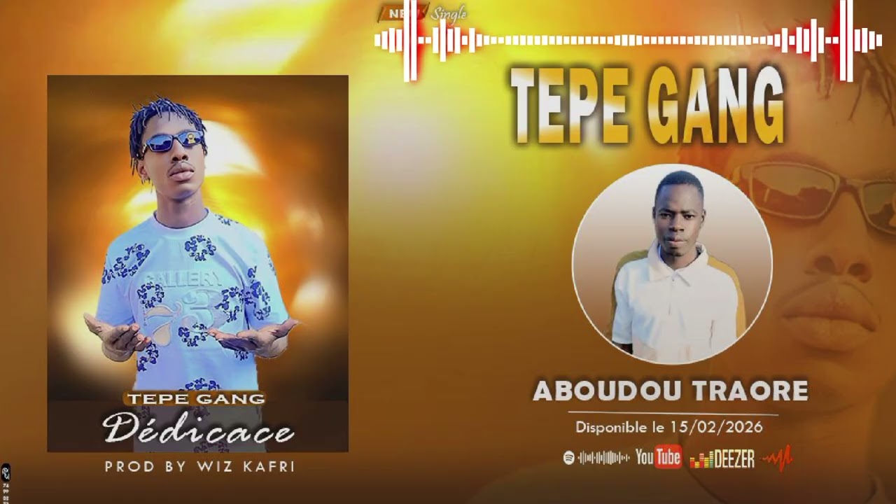 TEPE GANG - Dédicace 🙏 ABOUDOU TRAORE _-_ (Son Officiel) (2026)