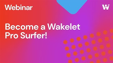 Become a Wakelet Pro Surfer! (Wakelet Webinar)