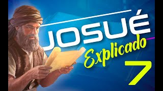 JOSUÉ 7 - EXPLICADO | Reavivados por su Palabra || 26 DE JULIO 2022