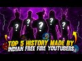 TOP 5 HISTORY MADE BY INDIAN FREE FIRE YOUTUBERS😲 || GAREENA FREE FIRE