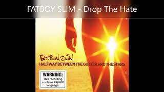 FATBOY SLIM   Drop The Hate