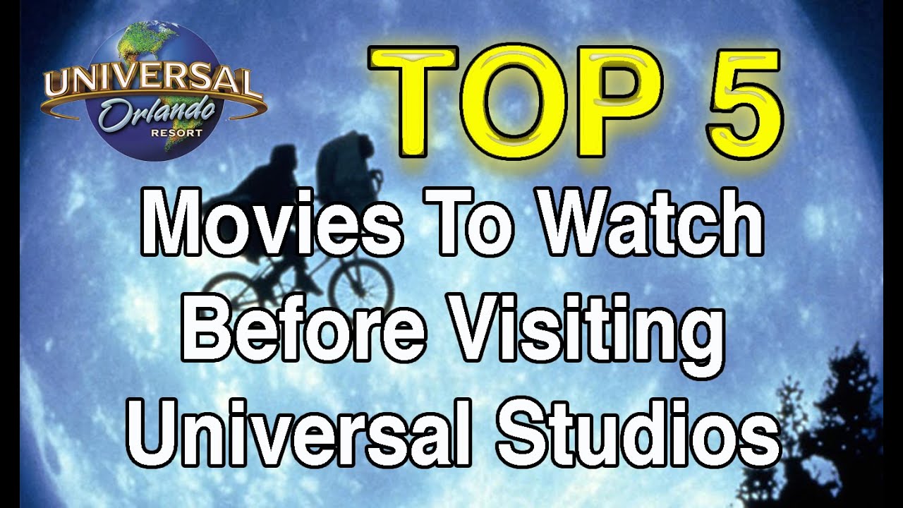 Top 5 Movies To Watch Before Visiting Universal Studios YouTube
