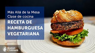 Receta de hamburguesa vegetariana de Más allá de la mesa | Boston Children’s Hospital