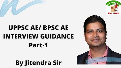 UPPSC AE/ BPSC AE- INTERVIEW GUIDANCE part-1