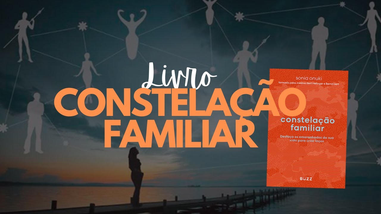 Resenha do Livro Constelação Familiar de Sonia Onuki YouTube