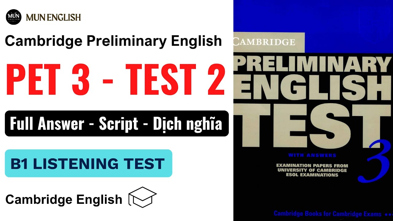PET 3 TEST 2 | Cambridge Preliminary English Test (B1) | Answer + Script + Dịch nghĩa