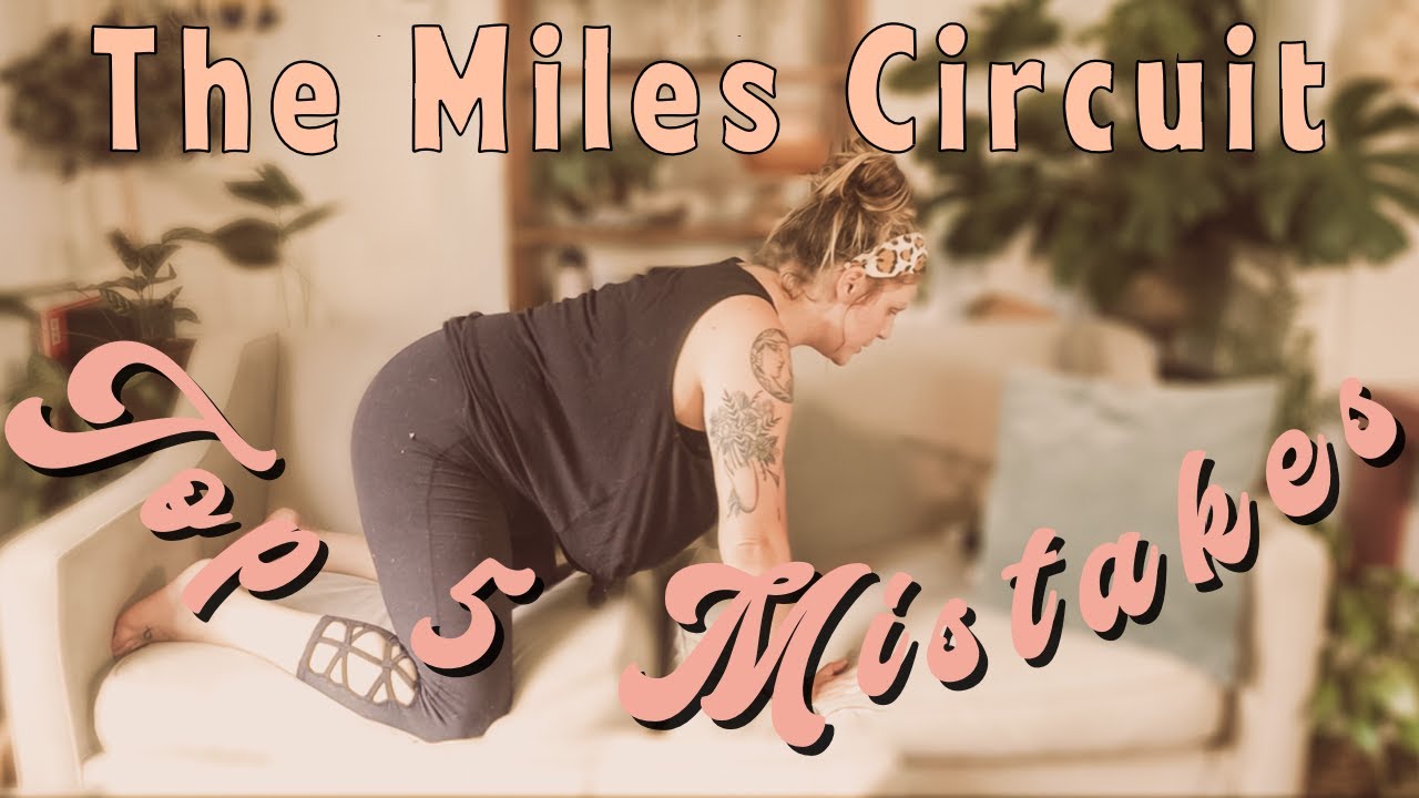 The Miles Circuit | Top 5 Mistakes While Doing The Miles Circuit - YouTube