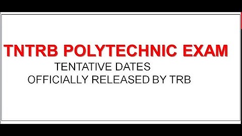TRB POLYTECHNIC EXAM 2021  DATES OFFICIALLY RELEASED BY TEACHERS RECRUITMENT BOARD